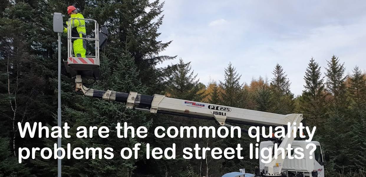 What are the common quality problems of led street lights?