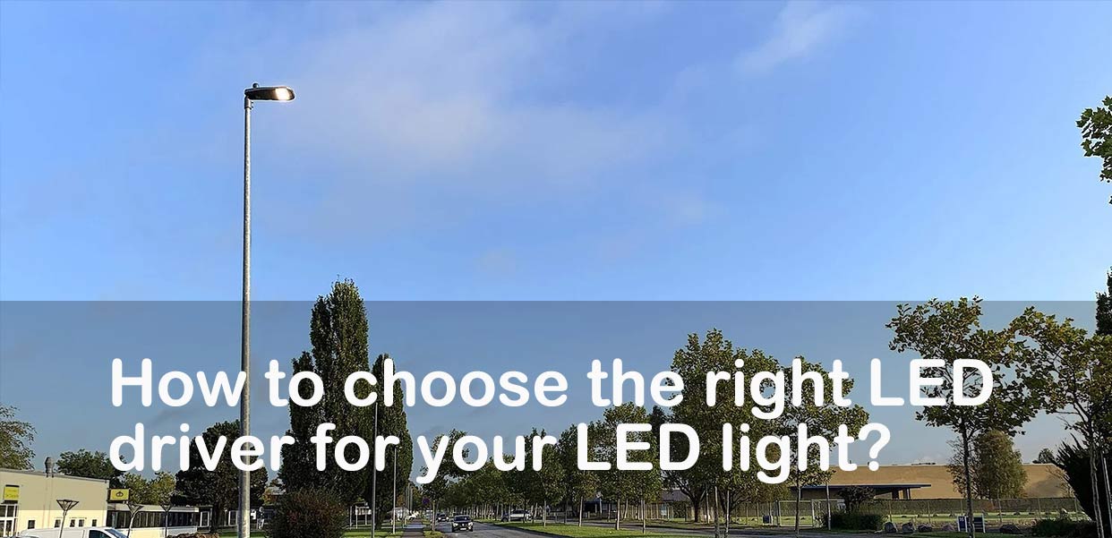 How to choose the right LED driver for your LED light